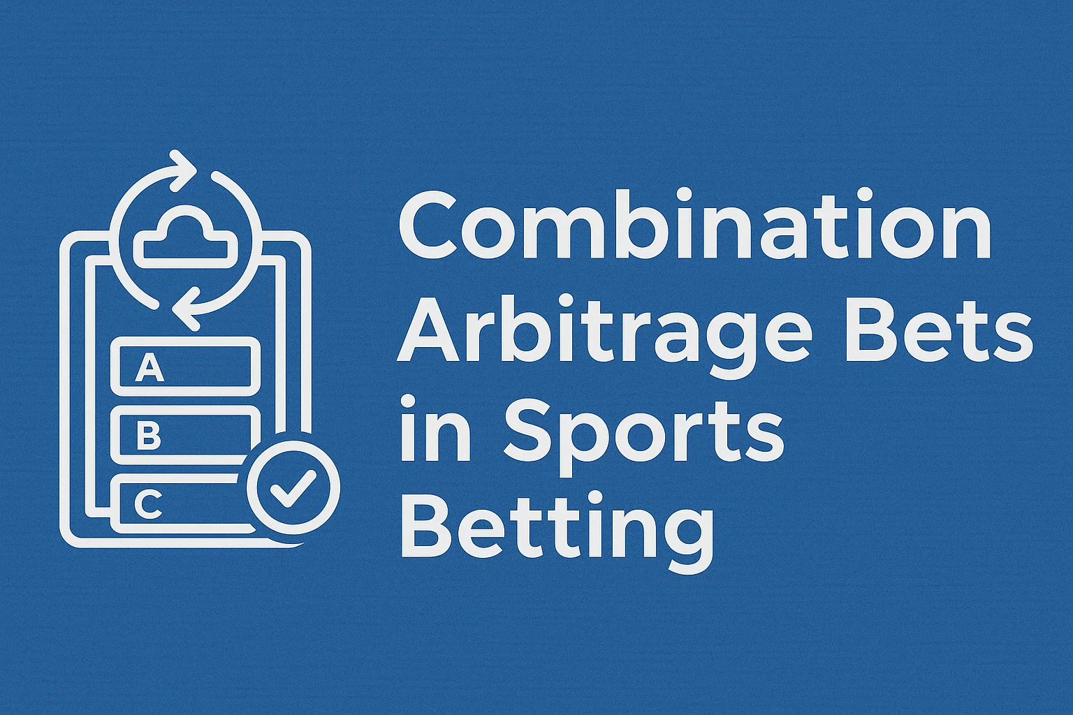 Combination Arbitrage Bets in Sports Betting
