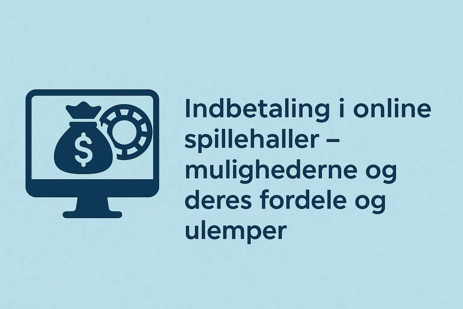 Indbetaling i online spillehaller – mulighederne og deres fordele og ulemper